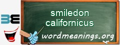 WordMeaning blackboard for smiledon californicus